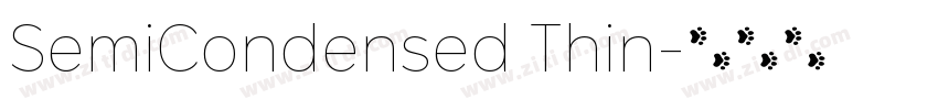 SemiCondensed Thin字体转换 SemiCondensed Thin字体转换